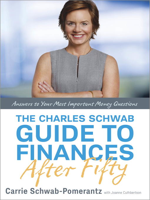 Title details for The Charles Schwab Guide to Finances After Fifty by Carrie Schwab-Pomerantz - Wait list